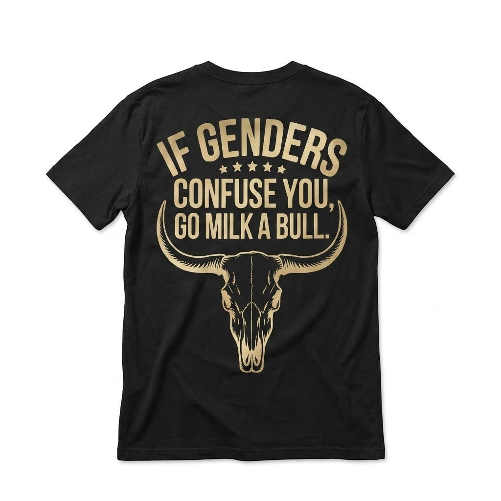 black t-shirt featuring a gold bull skull graphic and the text If Genders Confuse You Go Milk A Bull