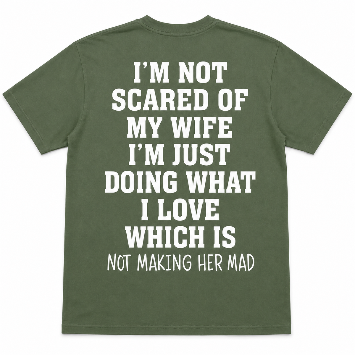 I’m Not Scared of My Wife T-Shirt – Funny Husband Back Print Tee