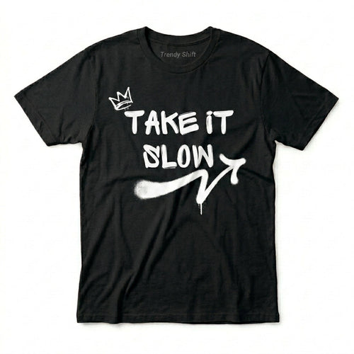 Take It Slow T-shirt