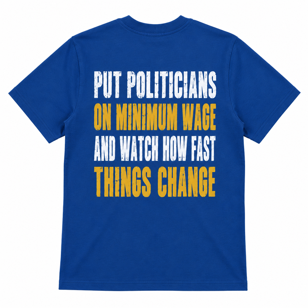 Put Politicians on Minimum Wage Funny T-Shirt
