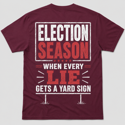 Election Season Yard Sign Funny T-Shirt