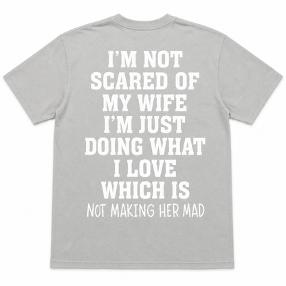 Men’s Funny “I’m Not Scared of My Wife” Graphic T-Shirt – Humorous Husband Quote Tee, Casual Everyday Shirt