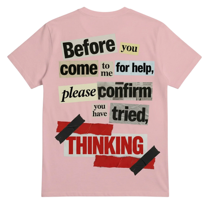 Confirm You Have Tried Thinking T-shirt
