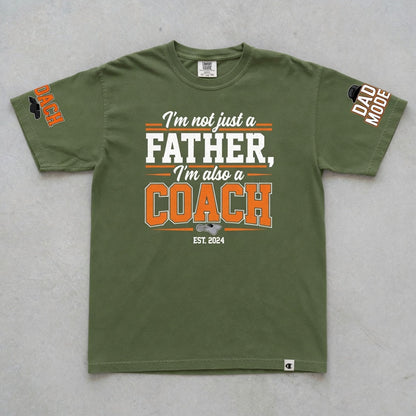I'm Not Just a Father I'm Also a Coach T-Shirt | Dad Gift