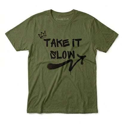 Take It Slow T-shirt