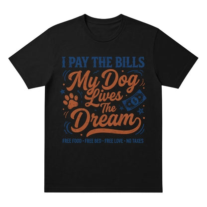  black cotton graphic t-shirt with I Pay The Bills My Dog Lives The Dream text and paw print design.