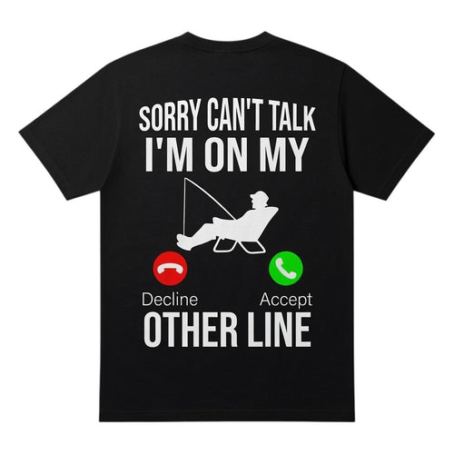  black cotton t-shirt with Sorry can't talk I'm on my other line fishing graphic on the back