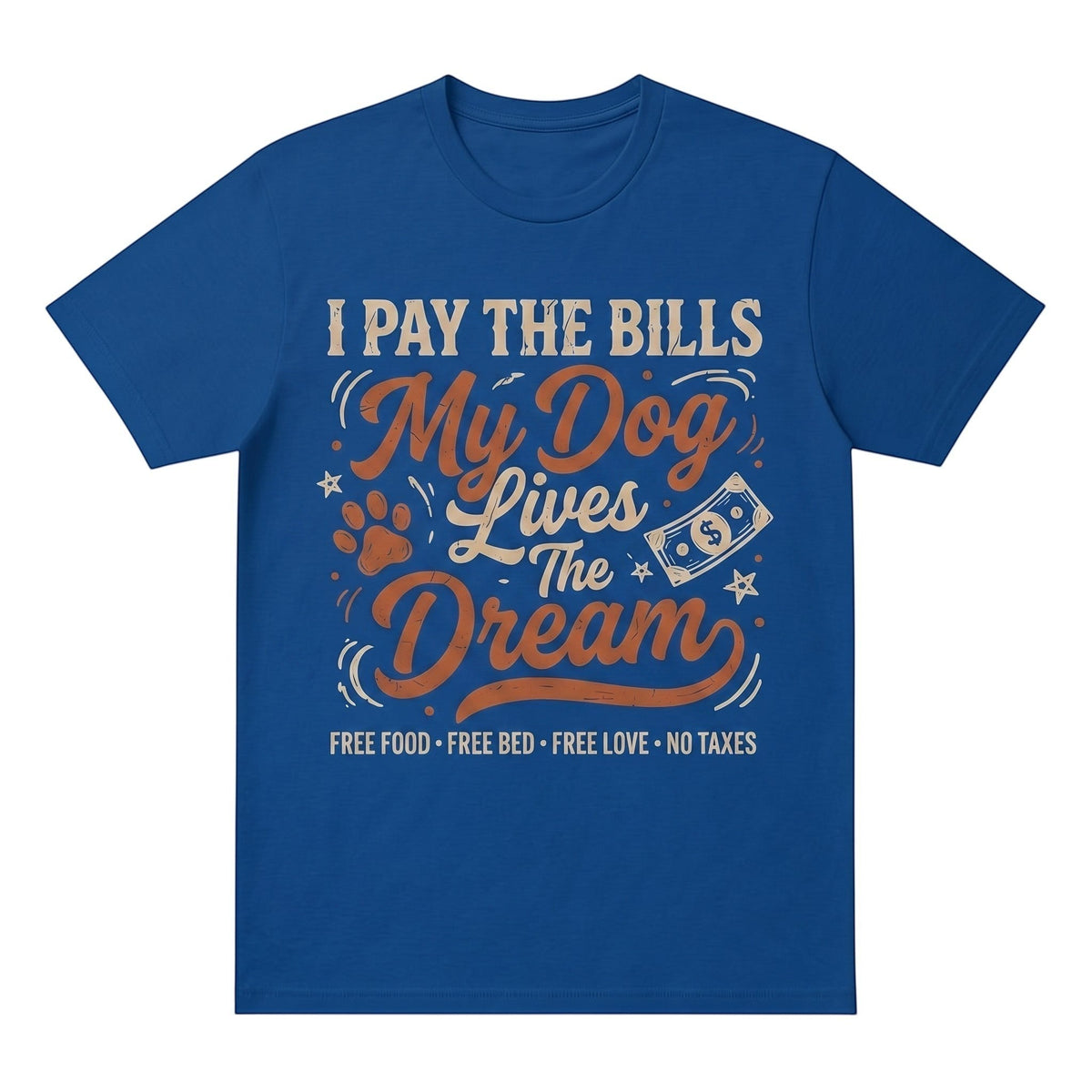  blue cotton graphic t-shirt with I Pay The Bills My Dog Lives The Dream vintage typography print