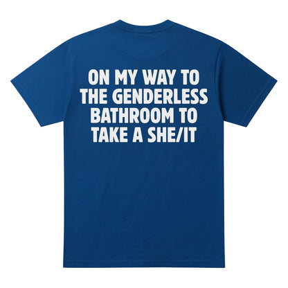  blue cotton t-shirt with white text on the back reading On my way to the genderless bathroom