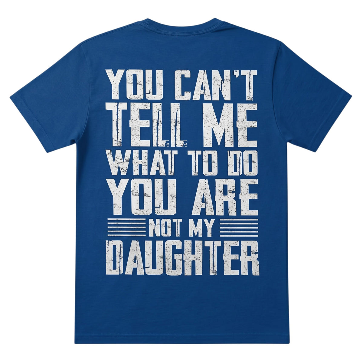  blue cotton graphic t-shirt with distressed white typography reading You Can't Tell Me What To Do