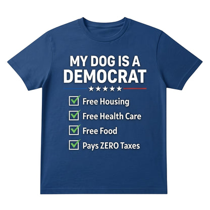  blue cotton unisex t-shirt with My Dog is a Democrat political humor graphic and checklist print.