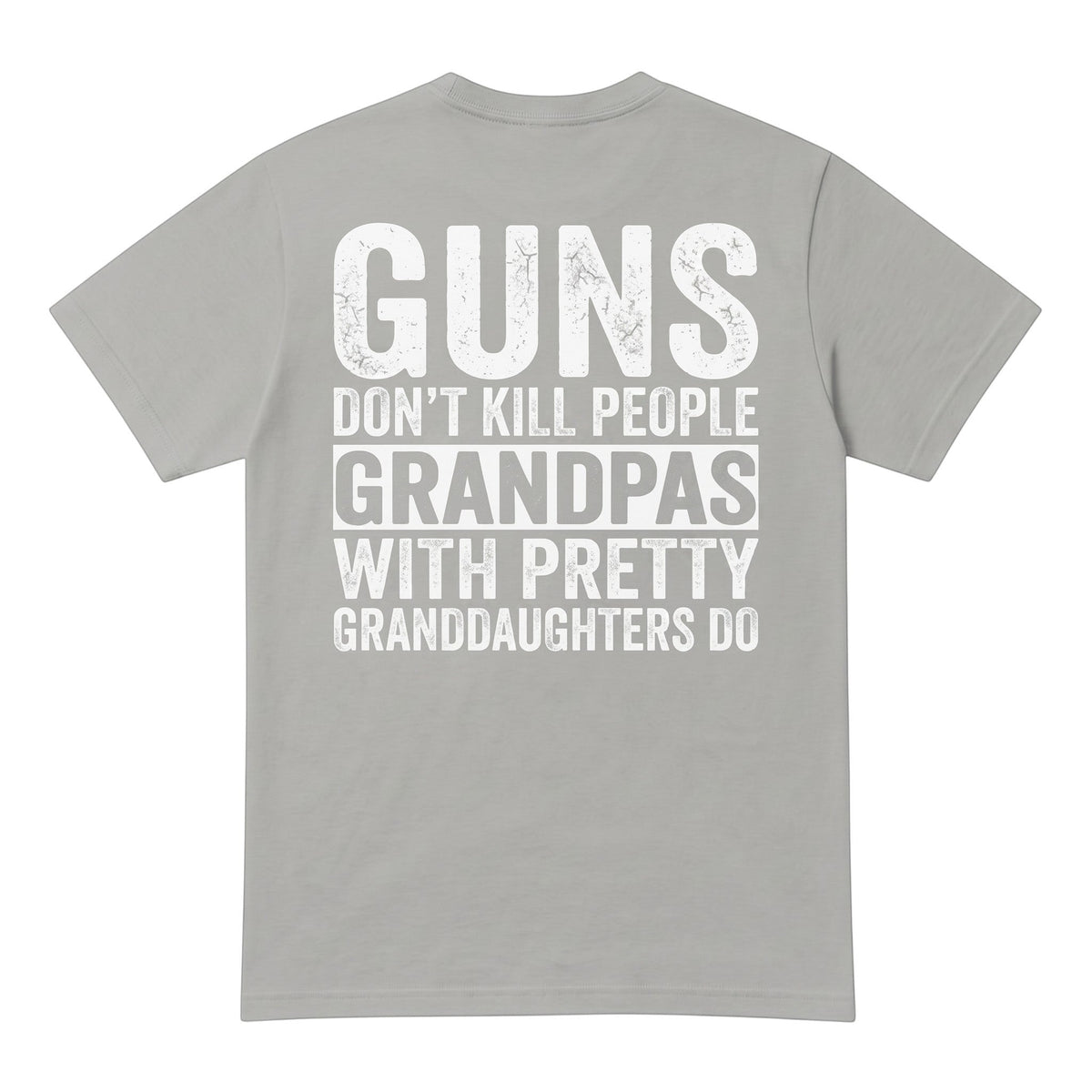  grey cotton t-shirt featuring white distressed text on the back about grandpas and granddaughters.
