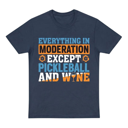  navy blue cotton t-shirt with Everything in moderation except Pickleball and wine graphic print