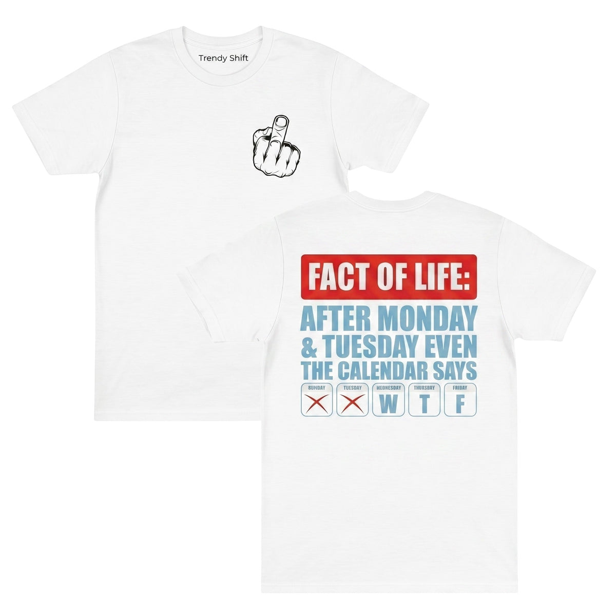  white graphic t-shirt with a middle finger front print and calendar WTF text on the back.